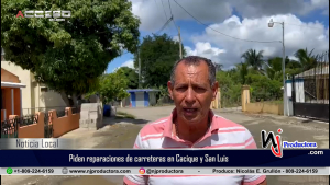 Guanchi Comprés y comunitarios de Cacique y San Luis piden reparaciones de carreteras