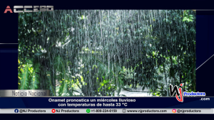 Onamet pronostica un miércoles lluvioso con temperaturas de hasta 33 °C