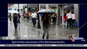 Siguen las lluvias; siete provincias y el Gran Santo Domingo bajo alerta