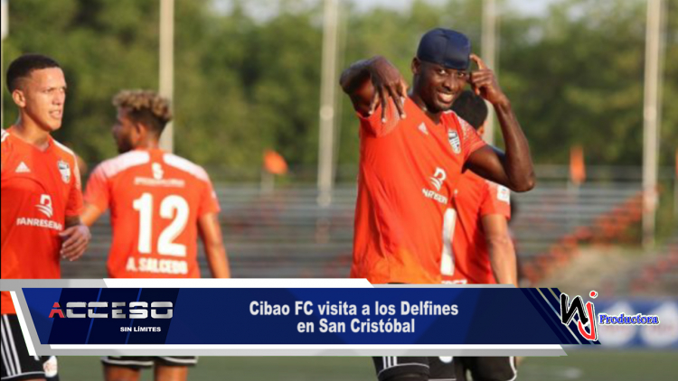 Cibao FC visita a los Delfines en San Cristóbal