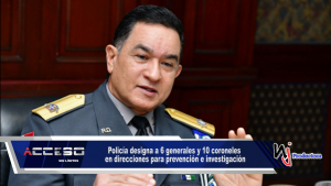 Policía designa a 6 generales y 10 coroneles en direcciones para prevención e investigación