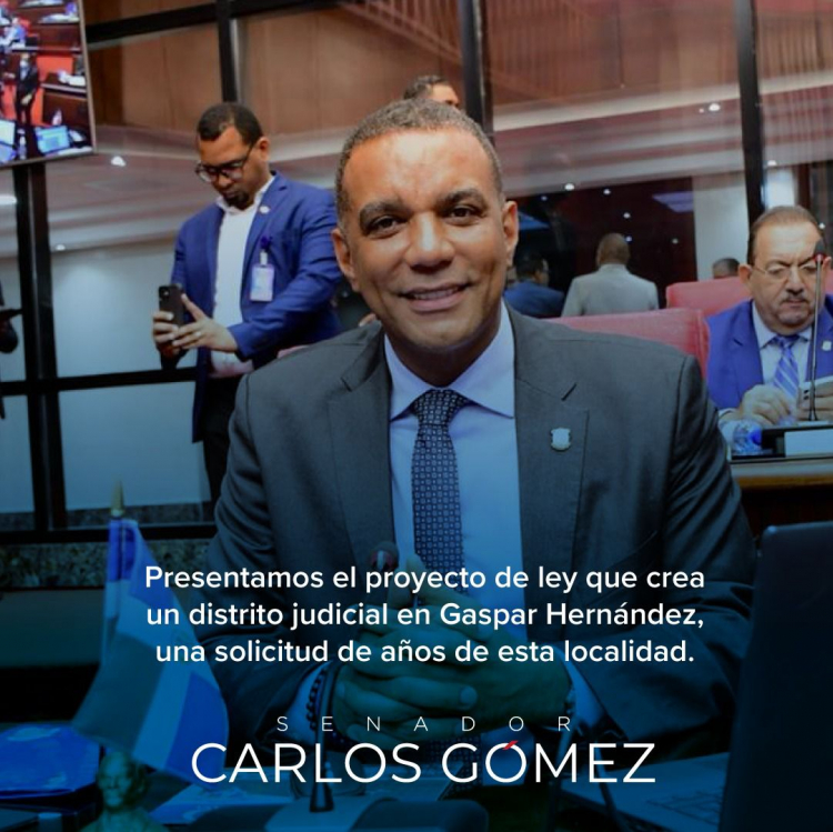 Senador Carlos Gómez Somete Proyecto de Ley Para Crear Distrito Judicial en Gaspar Hernández