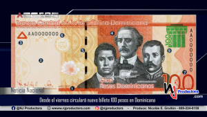 Desde el viernes circulará nuevo billete 100 pesos en Dominicana