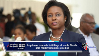 La primera dama de Haití llega al sur de Florida para recibir tratamiento médico