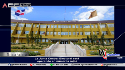 La Junta Central Electoral está operando en números rojos