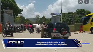 Aduaneros de Haití están al paro tras el secuestro de cinco empleados