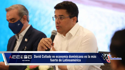 Collado ve economía dominicana es la más fuerte de Latinoamérica
