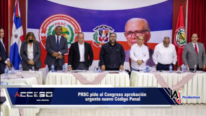 PRSC pide al Congreso aprobación urgente nuevo Código Penal