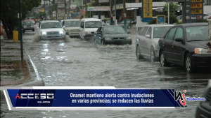 Onamet mantiene alerta contra inudaciones en varias provincias; se reducen las lluvias