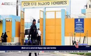 Motín en la cárcel de Najayo deja seis heridos