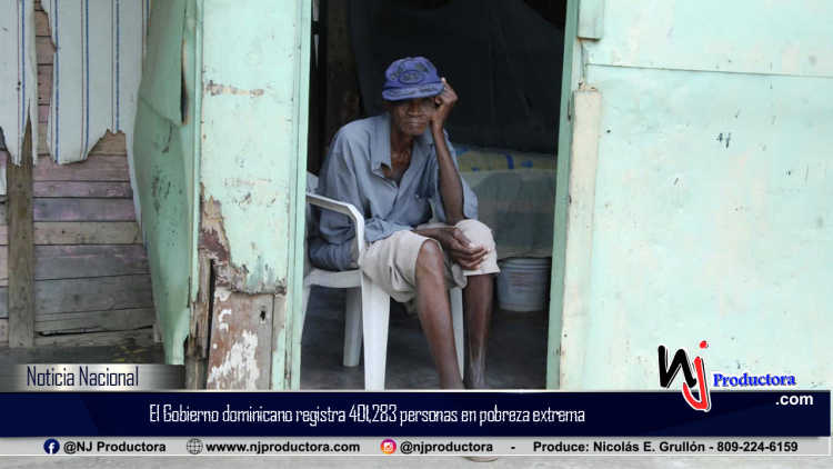 El Gobierno dominicano registra 401,283 personas en pobreza extrema