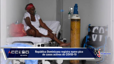 República Dominicana registra nuevo pico de casos activos de COVID-19; reportan 12 muertes y 1,784 nuevos contagios