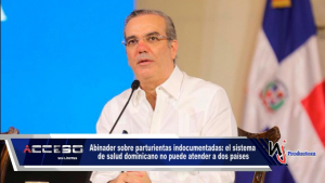Abinader sobre parturientas indocumentadas: el sistema de salud dominicano no puede atender a dos países