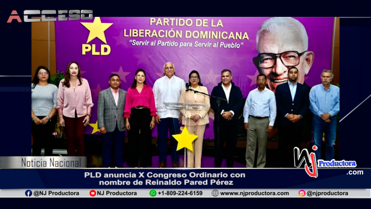 PLD anuncia X Congreso Ordinario con nombre de Reinaldo Pared Pérez