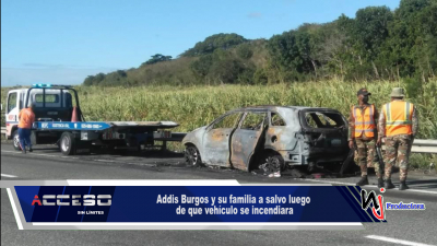 Addis Burgos y su familia a salvo luego de que vehículo se incendiara.