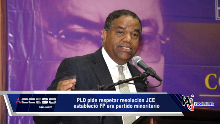 PLD pide respetar resolución JCE estableció FP era partido minoritario