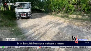 Comunitarios de Los Bueyes, Villa Trina le exigen al gobierno el asfaltado de la carretera