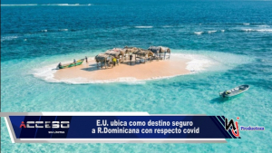 E.U. ubica como destino seguro a R.Dominicana con respecto covid