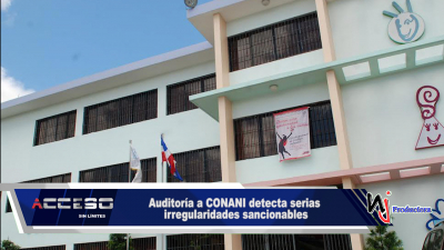 Auditoría a CONANI detecta serias irregularidades sancionables