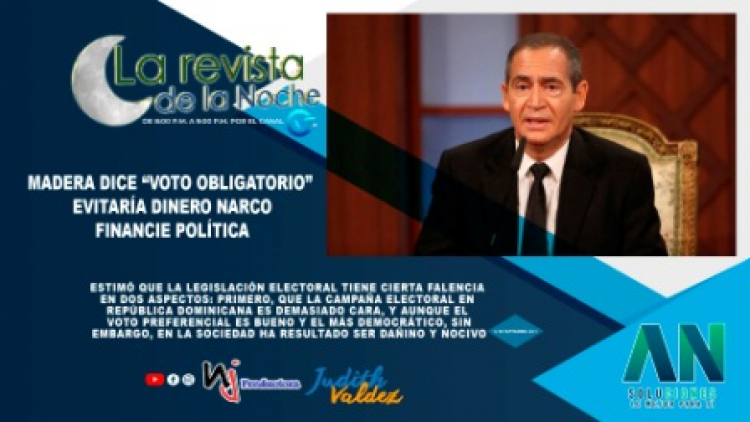 Madera dice “voto obligatorio” evitaría dinero narco financie política