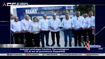 Indotel entrega Centro Tecnológico ITLA en la provincia Espaillat