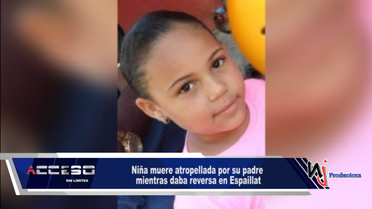 Niña muere atropellada por su padre mientras daba reversa en Espaillat