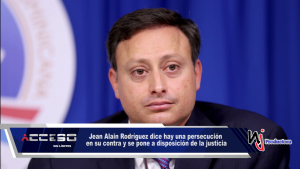 Jean Alain Rodríguez dice hay una persecución en su contra y se pone a disposición de la justicia