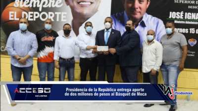 Presidencia de la República entrega aporte de dos millones de pesos al Básquet de Moca