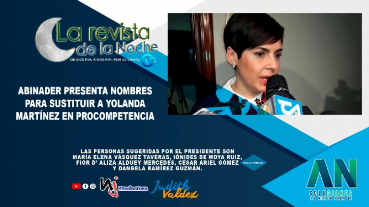 Abinader presenta nombres para sustituir a Yolanda Martínez en Procompetencia